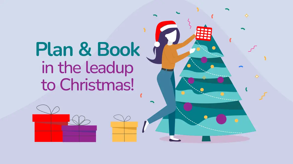 Plan & Book in the Leadup to Christmas